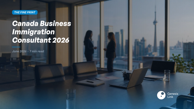 Canada Business Immigration Consultant: Understanding the Business Side of Immigration Files in 2026