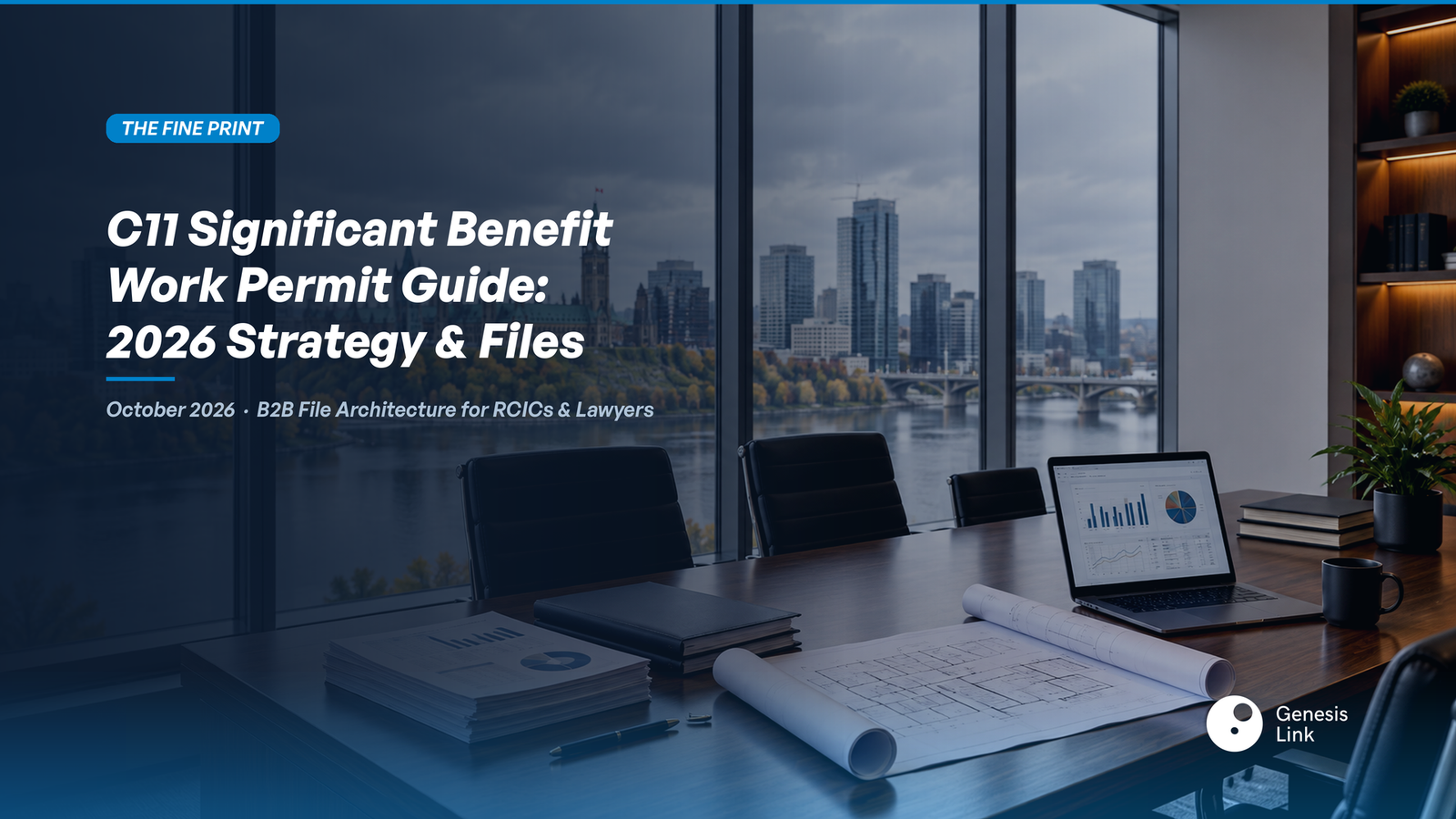 C11 Significant Benefit Work Permit Canada: 2026 Legal & Business Architecture Guide