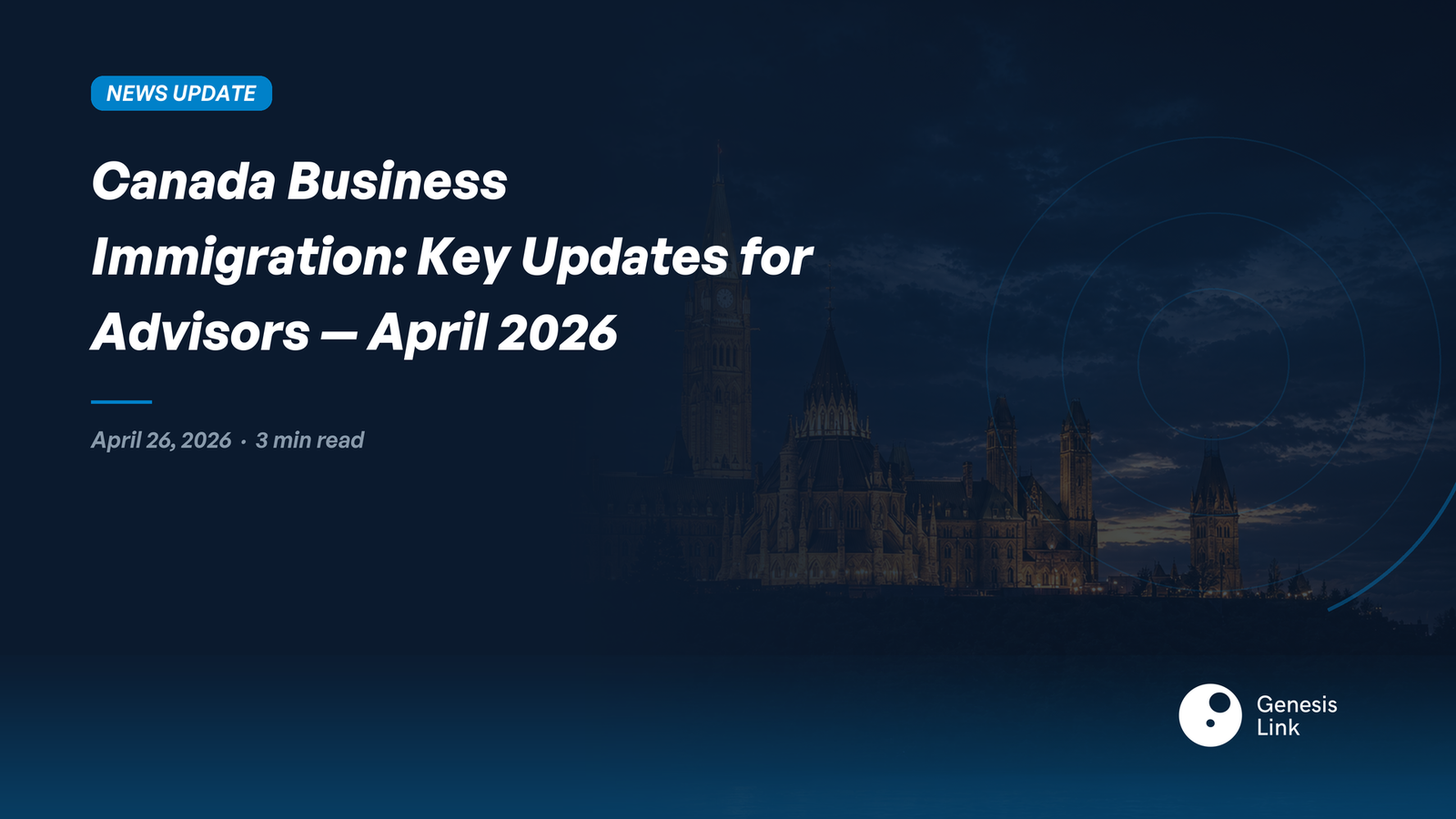 Canada Business Immigration: Key Updates for Advisors — April 2026