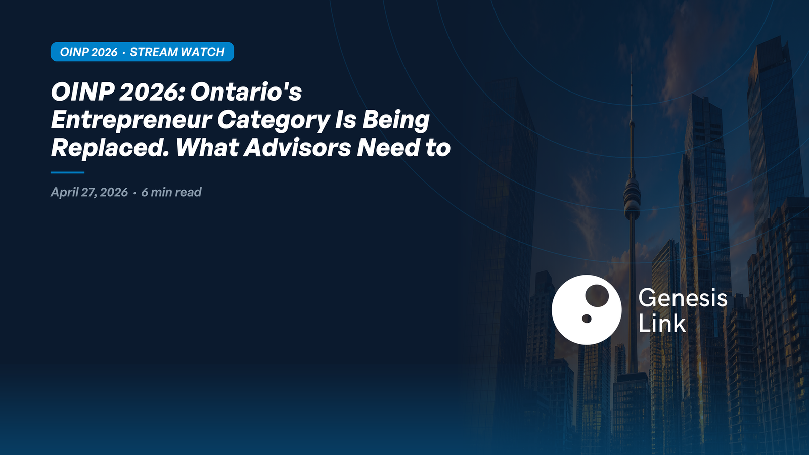 OINP Entrepreneur Stream 2026: What the May 30 Revocation Means for Active Immigration Files