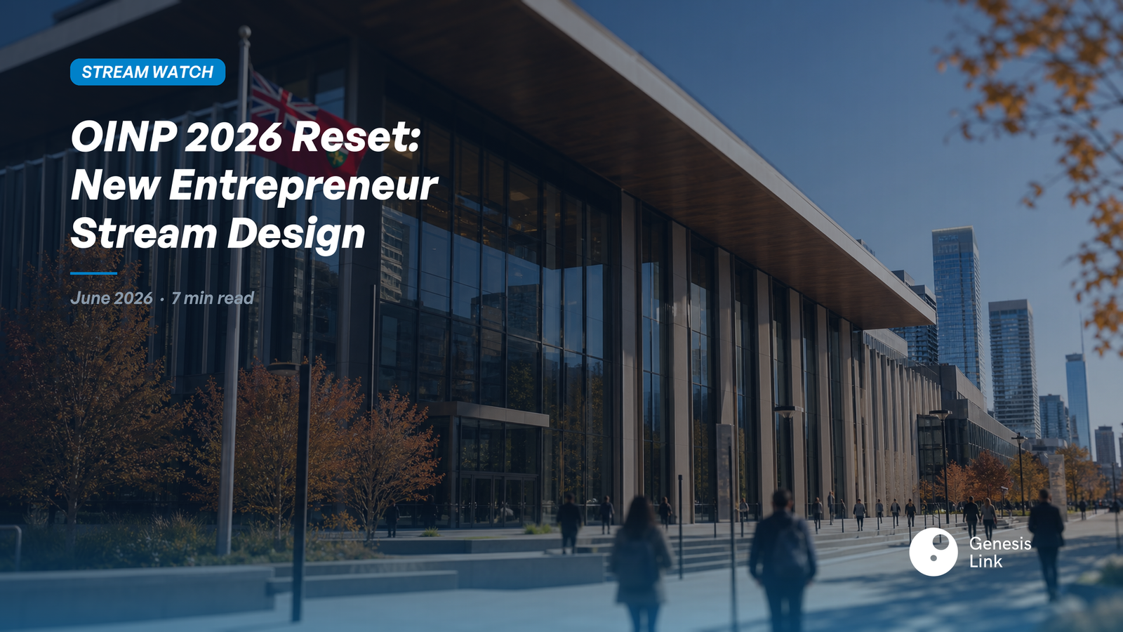 OINP 2026 Reset: What the New Entrepreneur Stream Design Means for Immigration Advisors