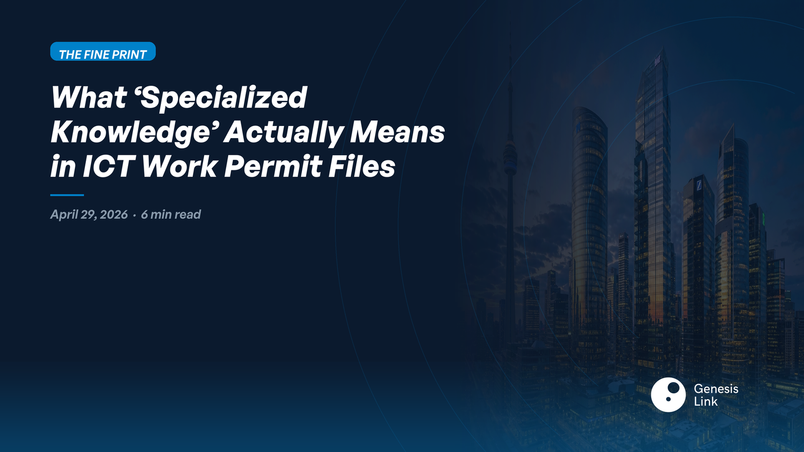 What “Specialized Knowledge” Actually Means in ICT Work Permit Files — And Why Most Business Cases Get It Wrong