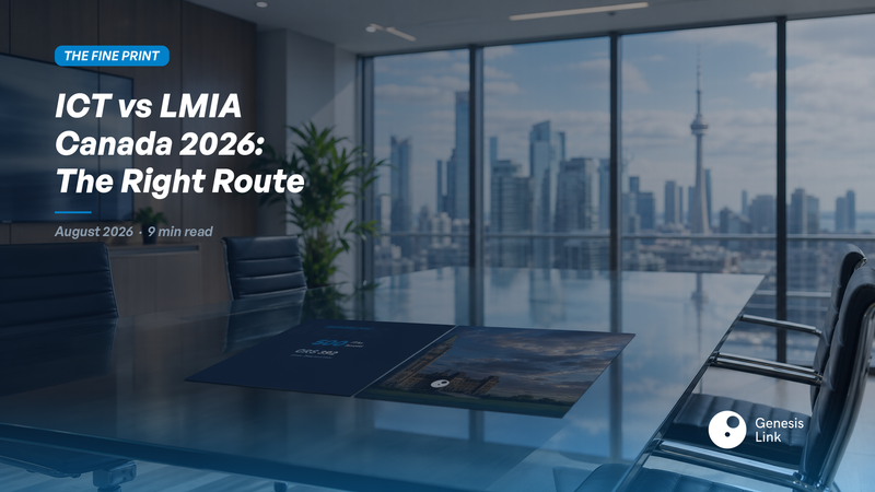 ICT vs LMIA Canada 2026: When Intra-Company Transfer Is the Right Business Strategy