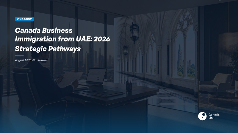 Canada Business Immigration from UAE: 2026 Strategic Pathways for Founders & Advisors