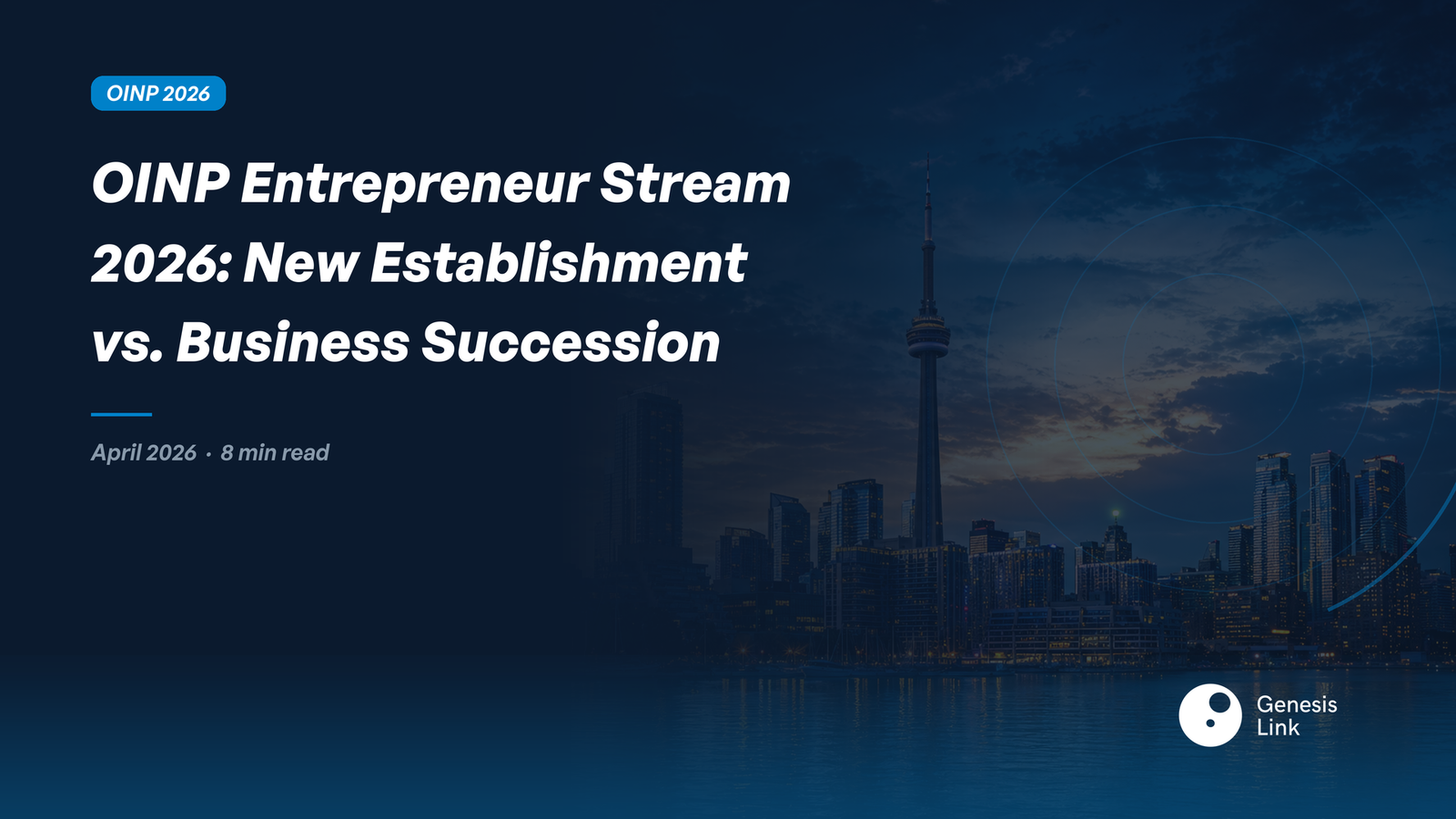 OINP Entrepreneur Stream 2026: New Establishment vs. Business Succession — A Complete Guide for Advisors