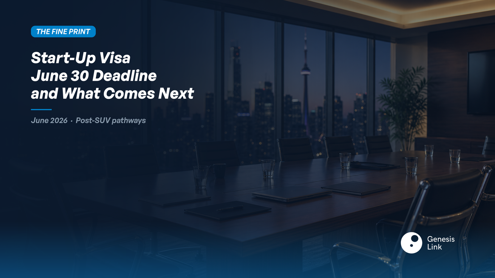 Canada Start-Up Visa 2026: June 30 Final Deadline, What Immigration Advisors Need to Know Now