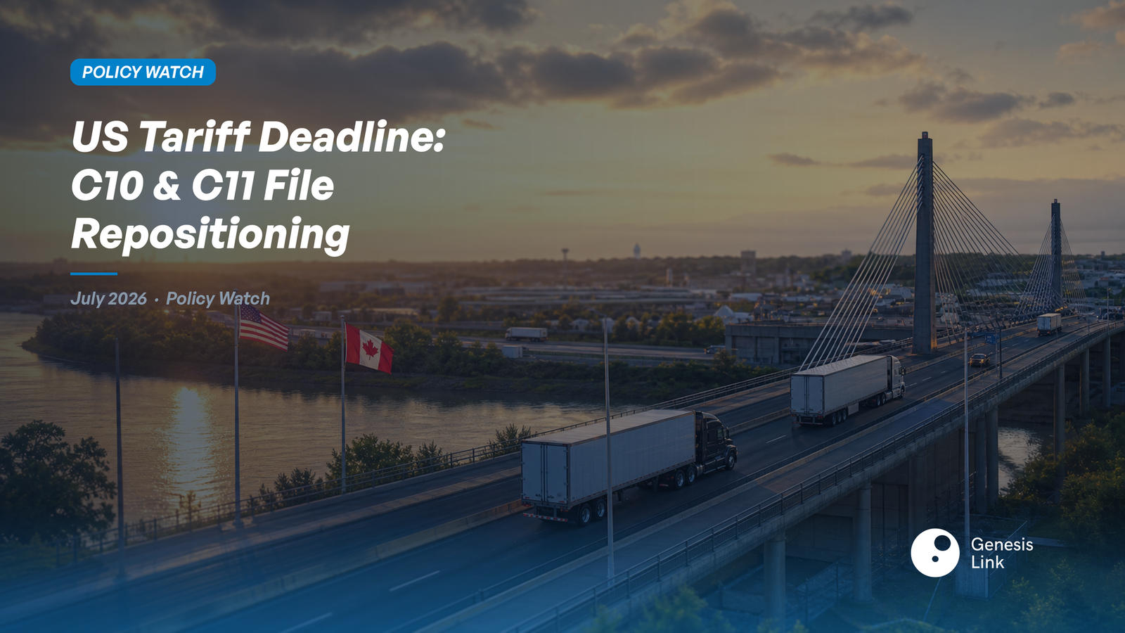 US-Canada Tariff Deadline August 2026: Repositioning C10 and C11 Business Plans Before August 19