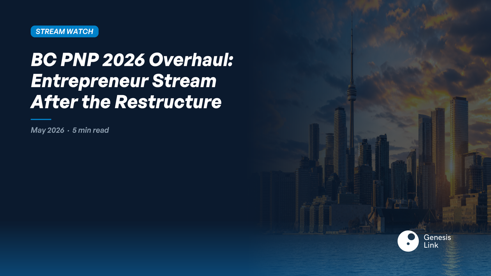 BC PNP 2026 Overhaul: What Immigration Professionals Need to Know About Entrepreneur Stream Files
