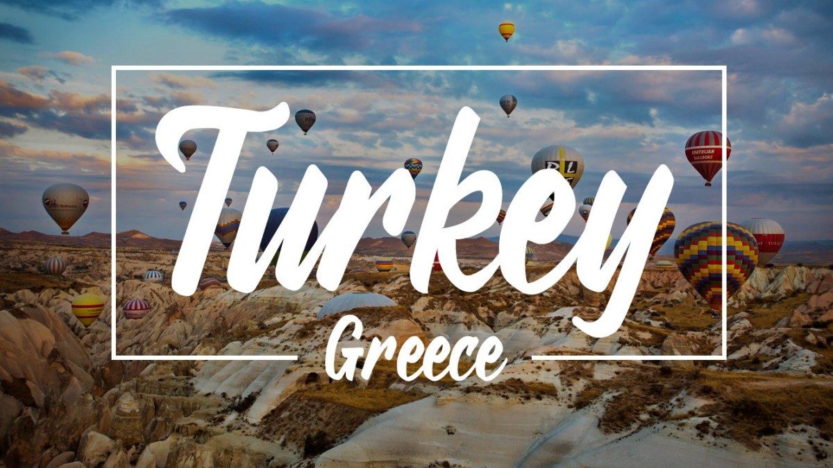 Turkey and Greece