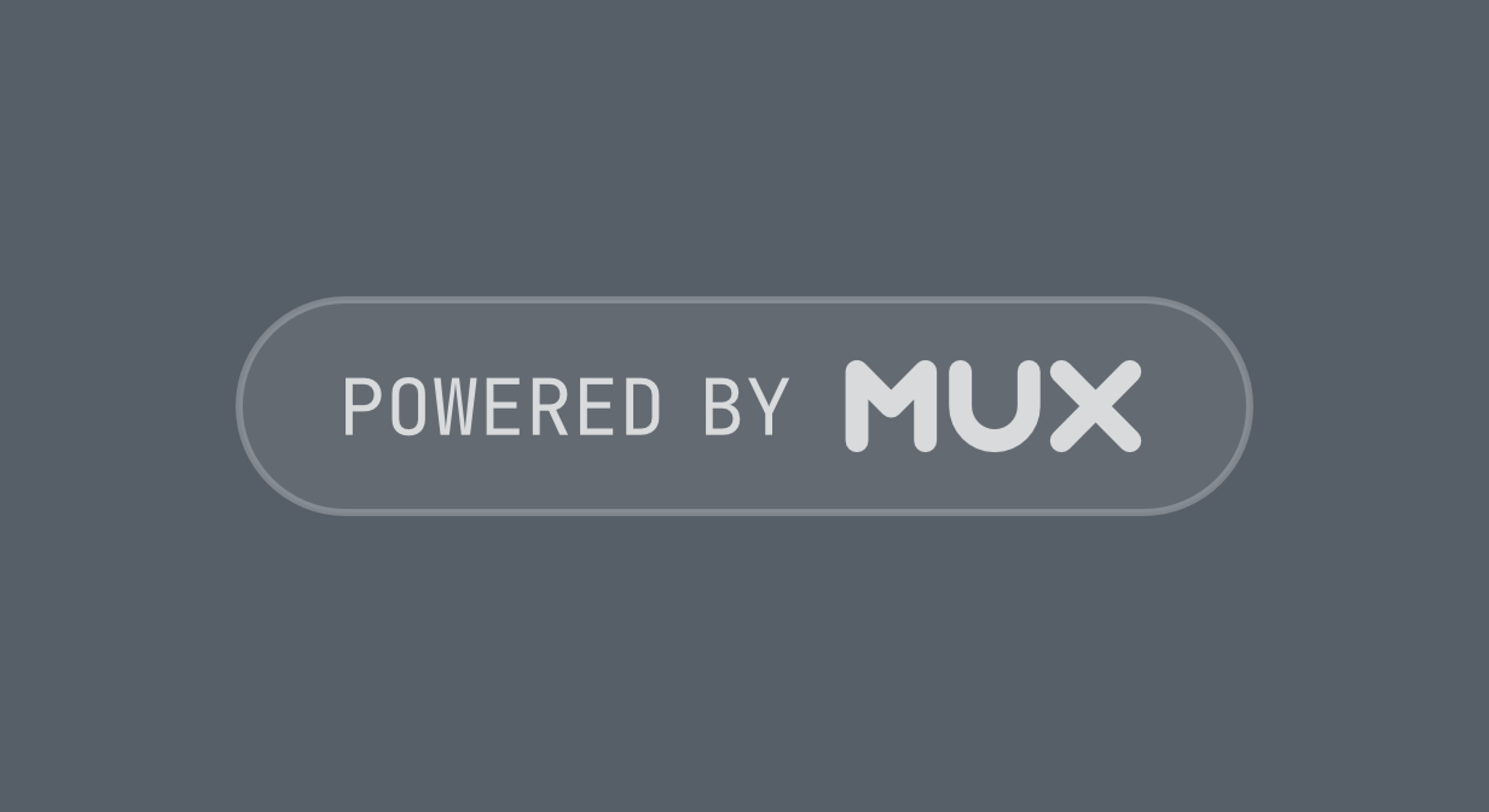 Powered by Mux badge