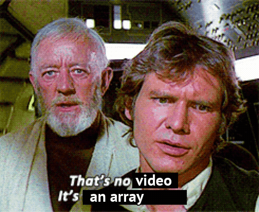 Obi-Wan Kenobi and Han Solo from Star Wars with the caption 'That's no video. It's an array.'