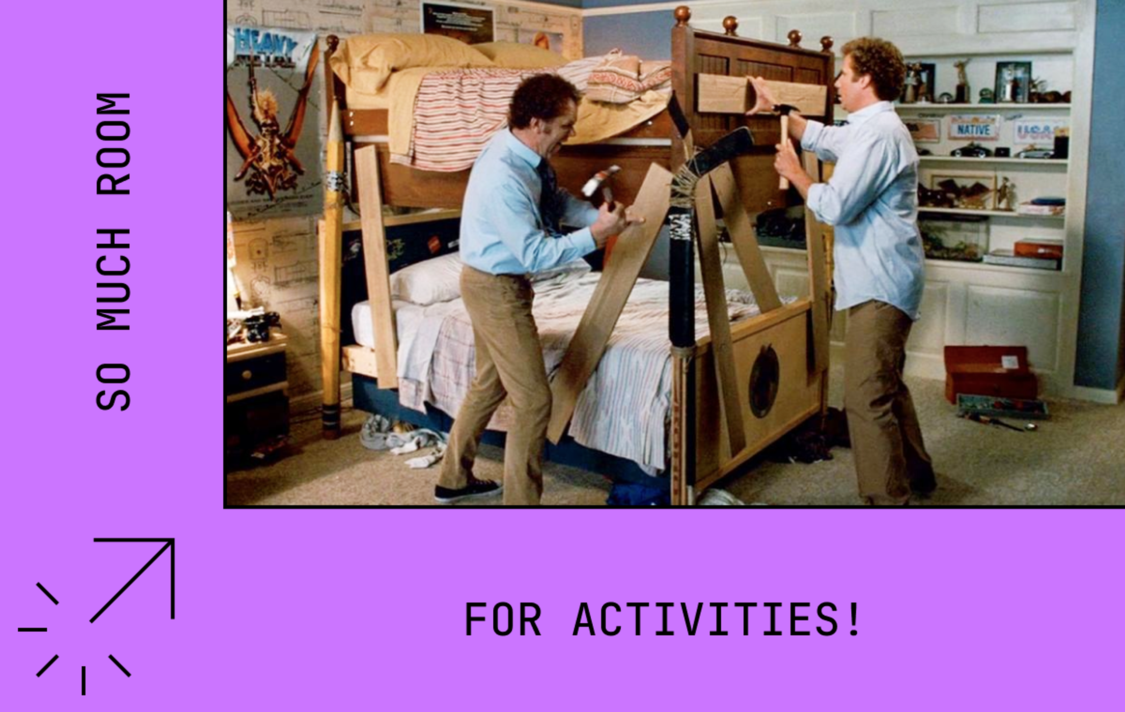 Step brothers movie so much room joke.