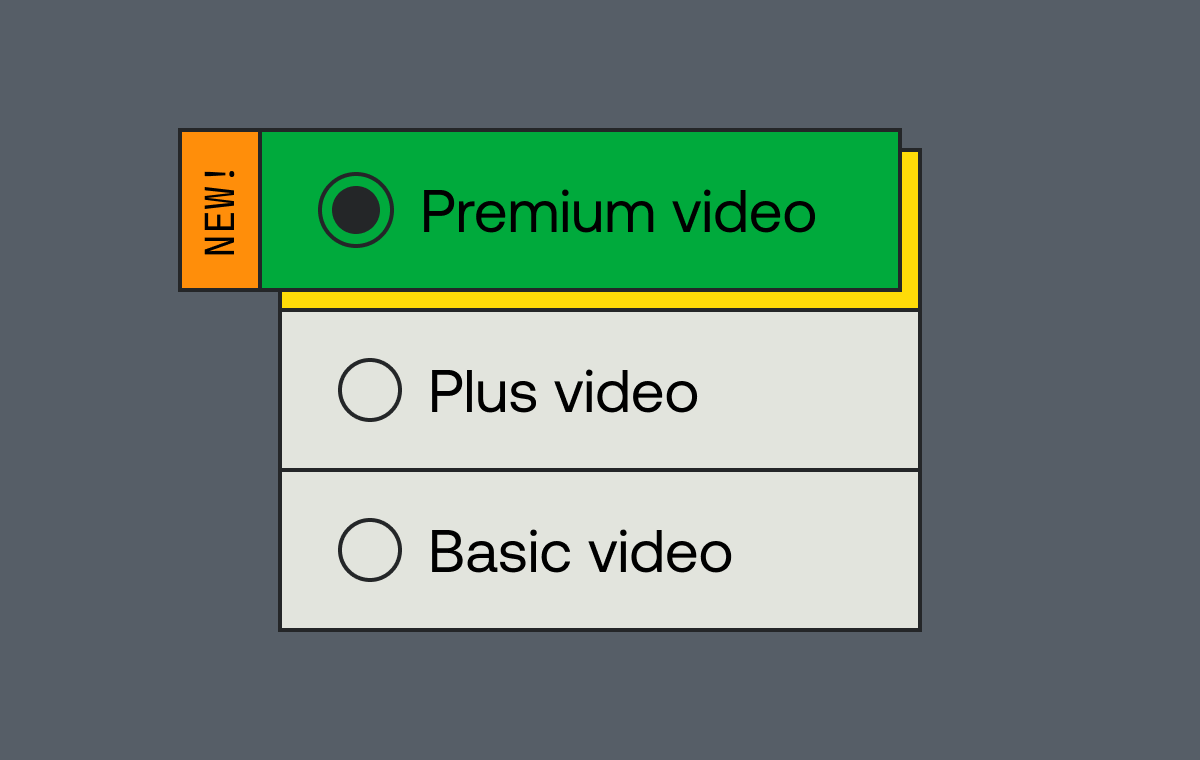 Radio buttons with Premium video, plus video, and basic video. Premium is selected with with the text NEW! next to it.