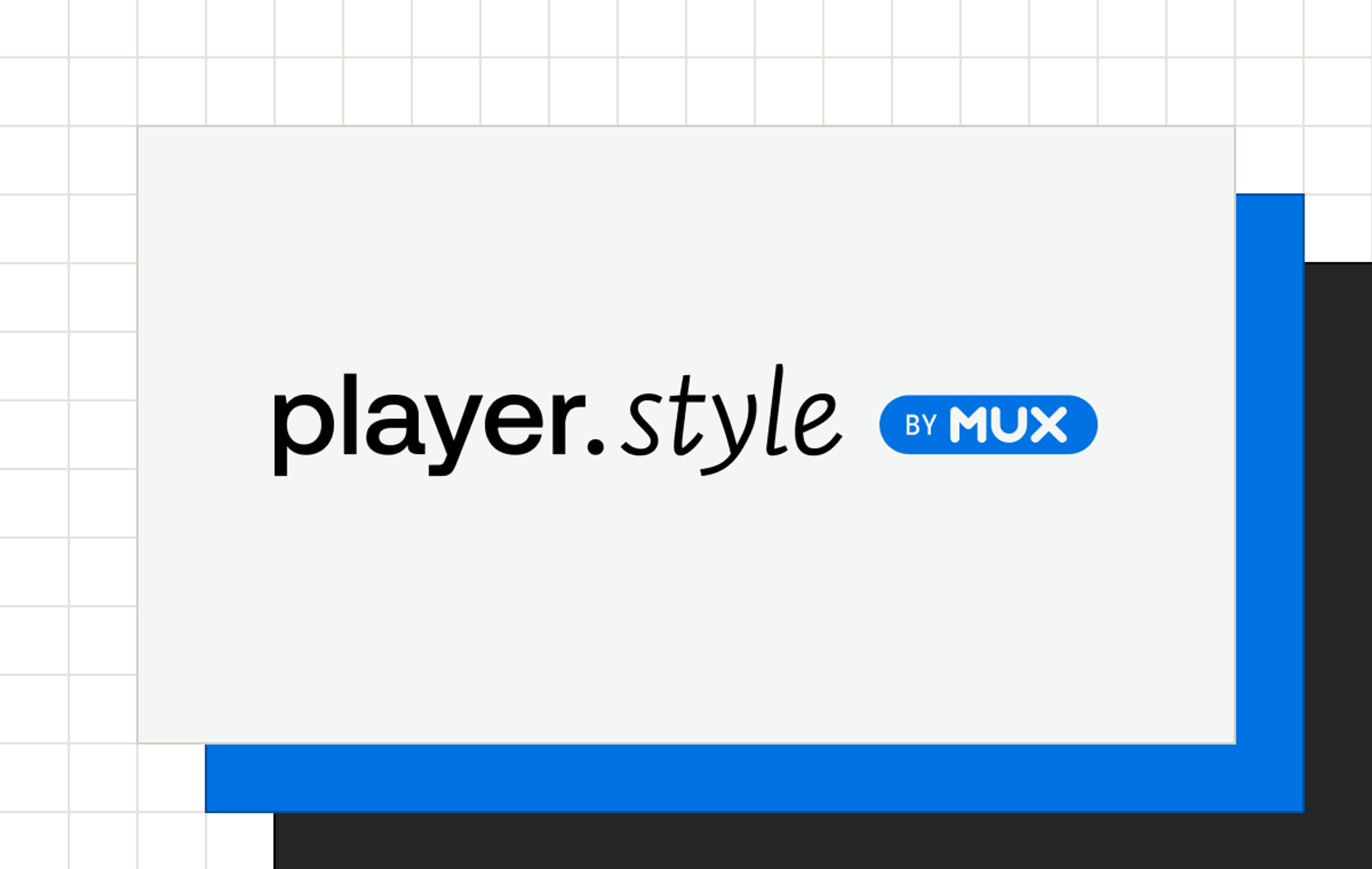 Image reads player.style by Mux