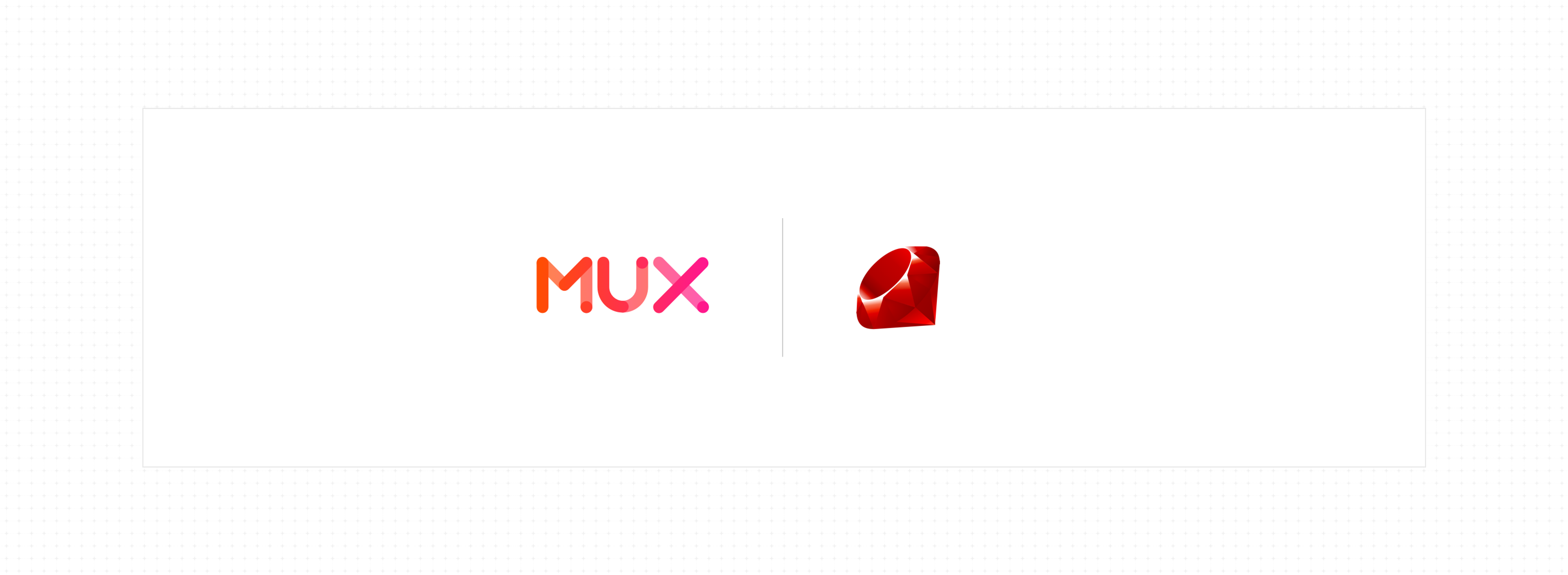 Introducing Mux Ruby