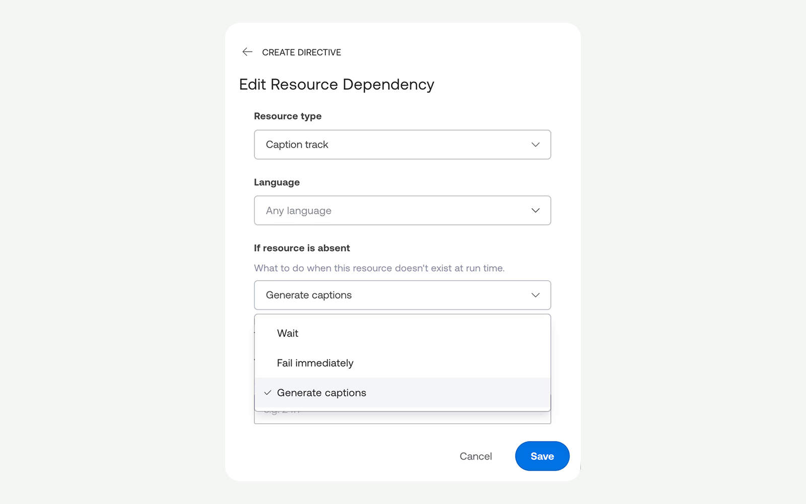 Screenshot of the "Edit Resource Dependency" screen in the Mux Robots dashboard, reached via a back link to Create Directive. The Resource type dropdown is set to "Caption track" and the Language dropdown is set to "Any language." The "If resource is absent" section includes a description reading "What to do when this resource doesn't exist at run time," with a dropdown open showing three options: "Wait," "Fail immediately," and "Generate captions," which is currently selected with a checkmark. A Cancel button and a blue Save button appear at the bottom right.