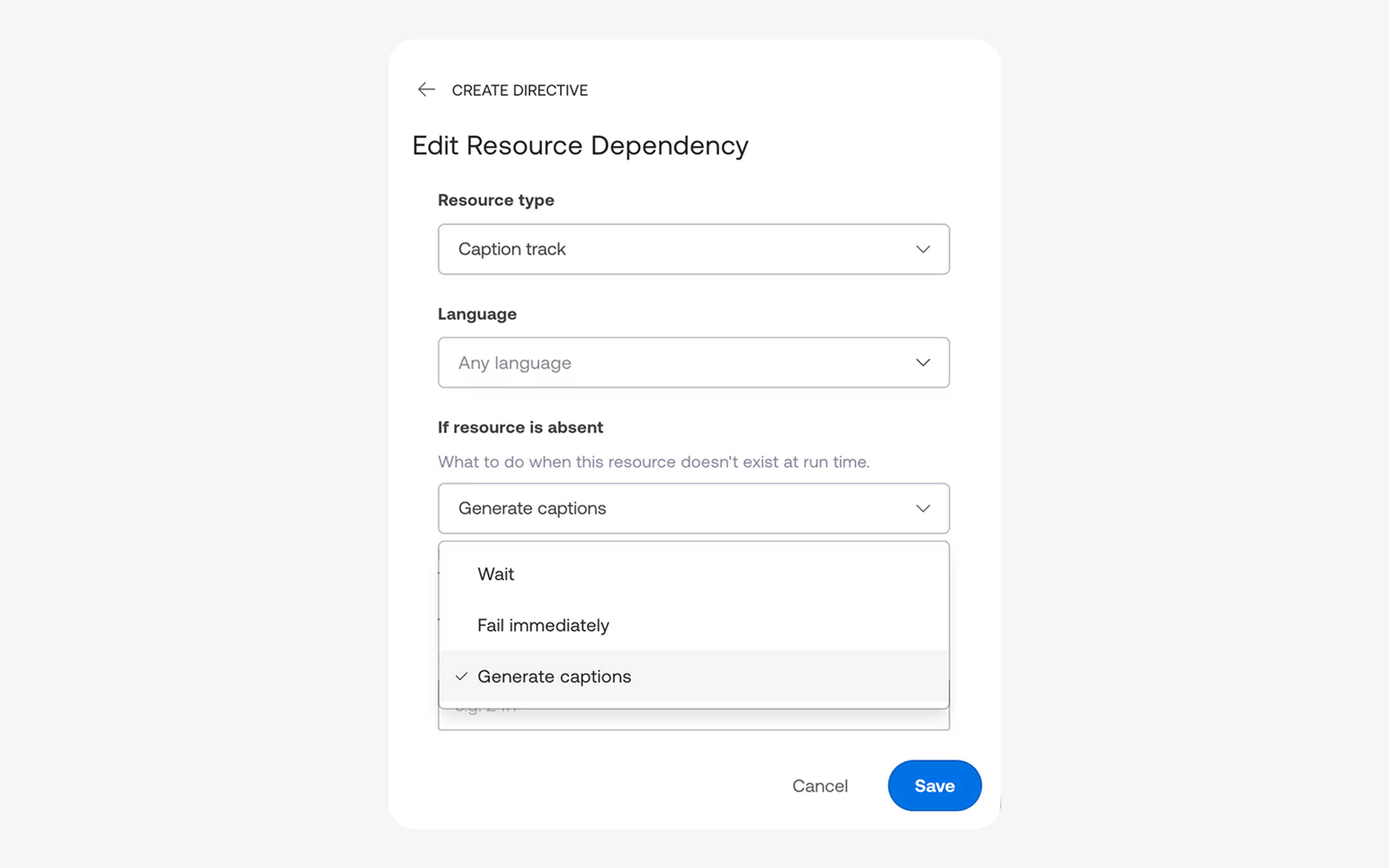 Screenshot of the "Edit Resource Dependency" screen in the Mux Robots dashboard, reached via a back link to Create Directive. The Resource type dropdown is set to "Caption track" and the Language dropdown is set to "Any language." The "If resource is absent" section includes a description reading "What to do when this resource doesn't exist at run time," with a dropdown open showing three options: "Wait," "Fail immediately," and "Generate captions," which is currently selected with a checkmark. A Cancel button and a blue Save button appear at the bottom right.
