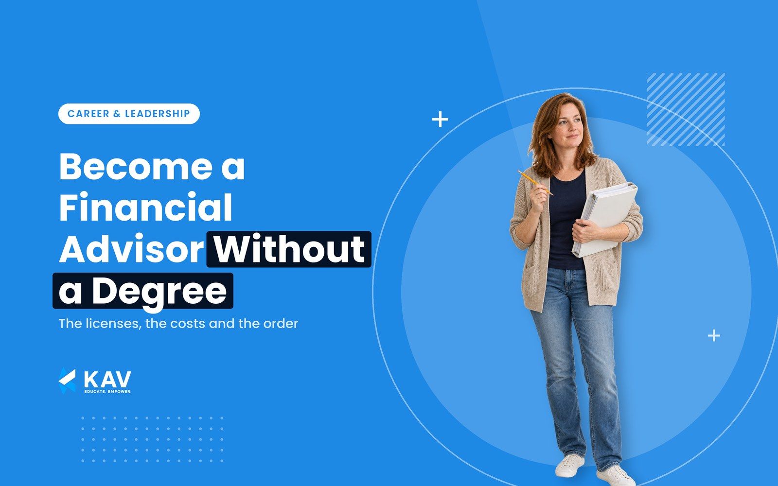 Blog thumbnail: a cut-out photo of a woman in her early 40s in a cardigan, holding a white study binder and a pencil, standing in a disc on a royal-blue panel, beside the headline Become a Financial Advisor Without a Degree