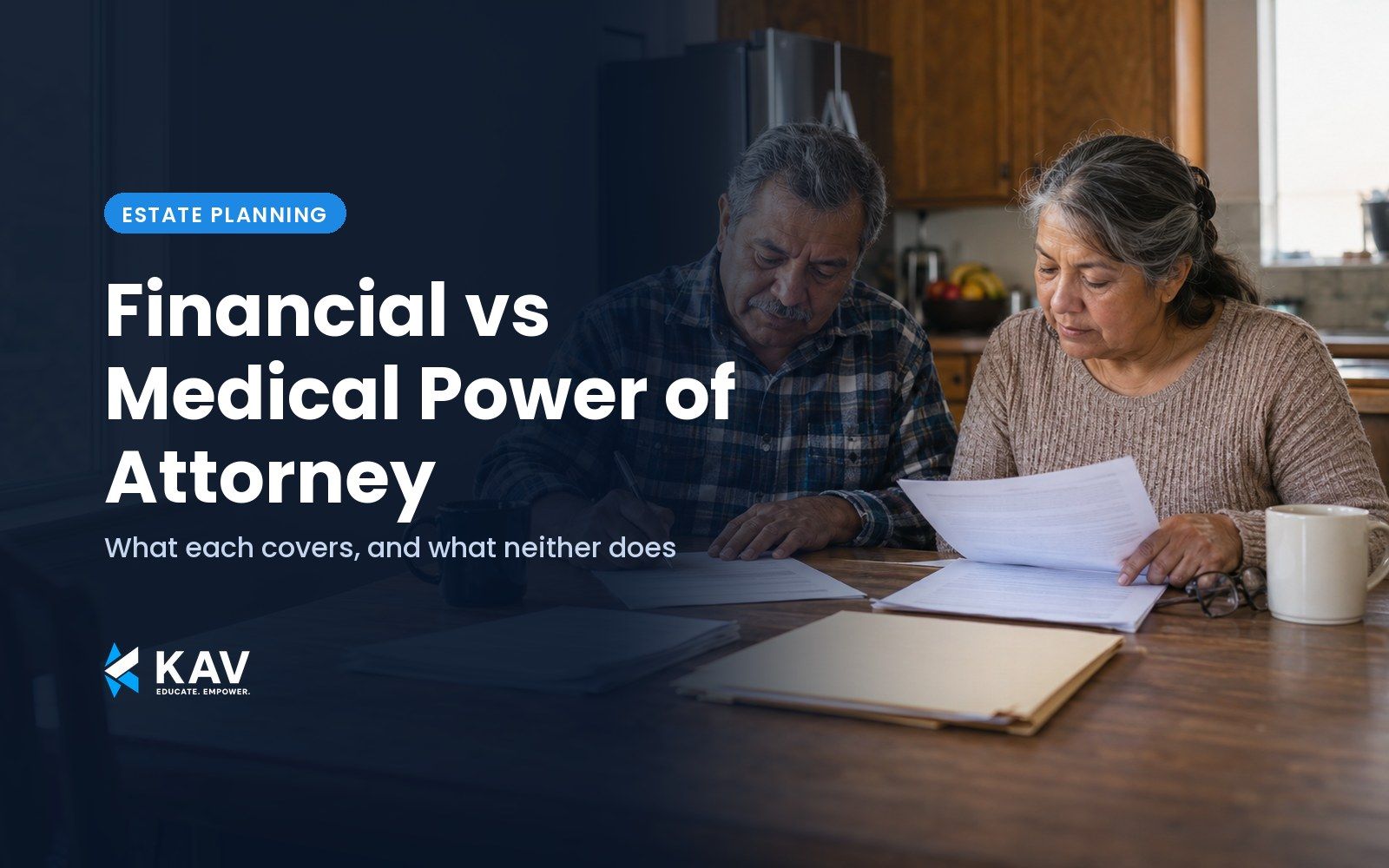 Blog thumbnail: a Mexican American couple in their mid-60s at their kitchen table, the husband signing a document while his wife reads a second one, beside the headline Financial vs Medical Power of Attorney