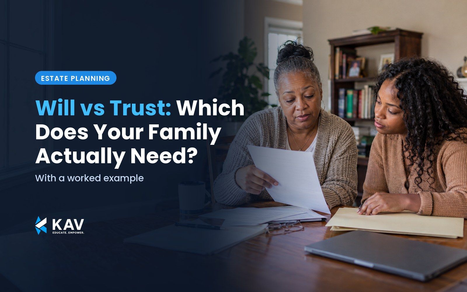 Blog thumbnail: a Black mother in her late 50s and her adult daughter review estate planning papers at a dining table at home, beside the headline Will vs Trust: Which Does Your Family Actually Need?