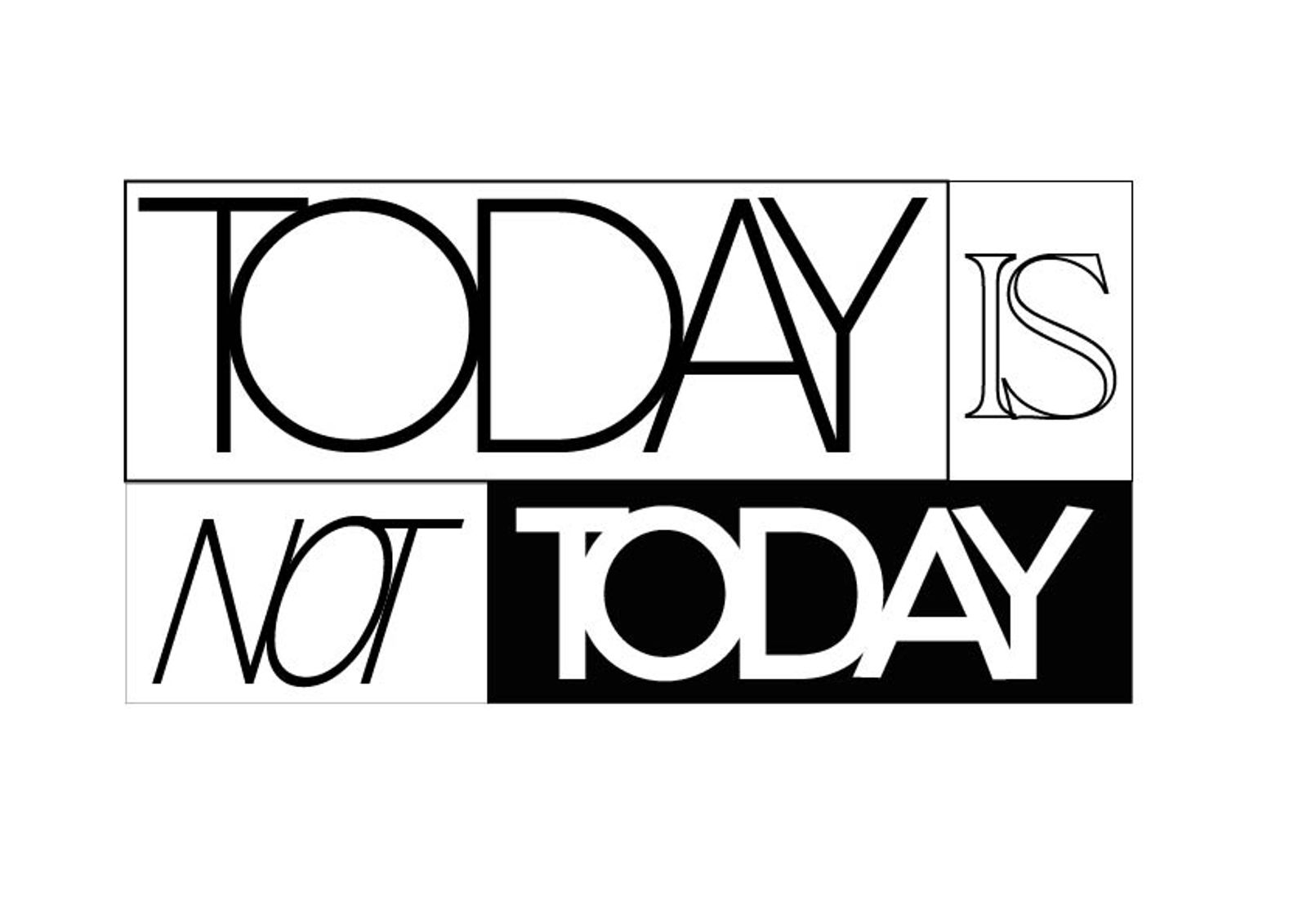 Today is not Today 1