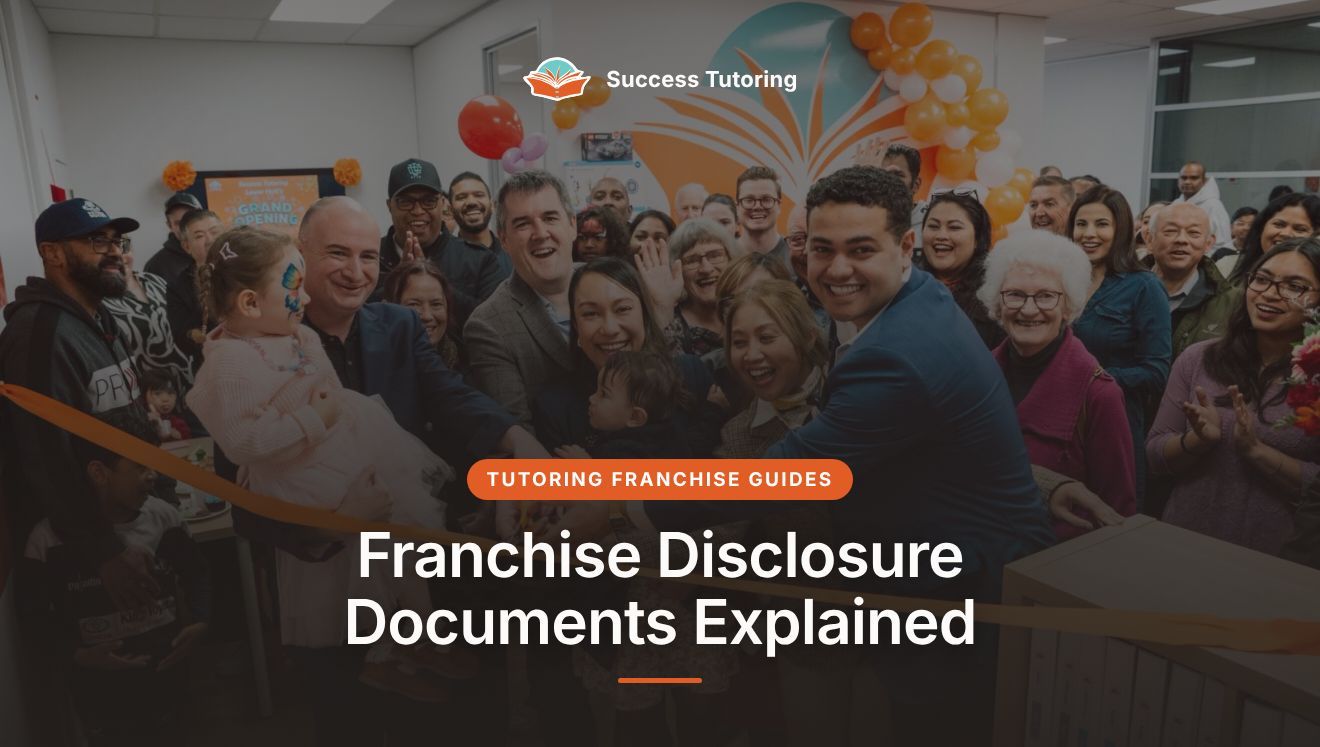 Franchise Disclosure Documents Explained: How to Read an FDD in Australia, the US and Beyond | A Success Tutoring grand opening