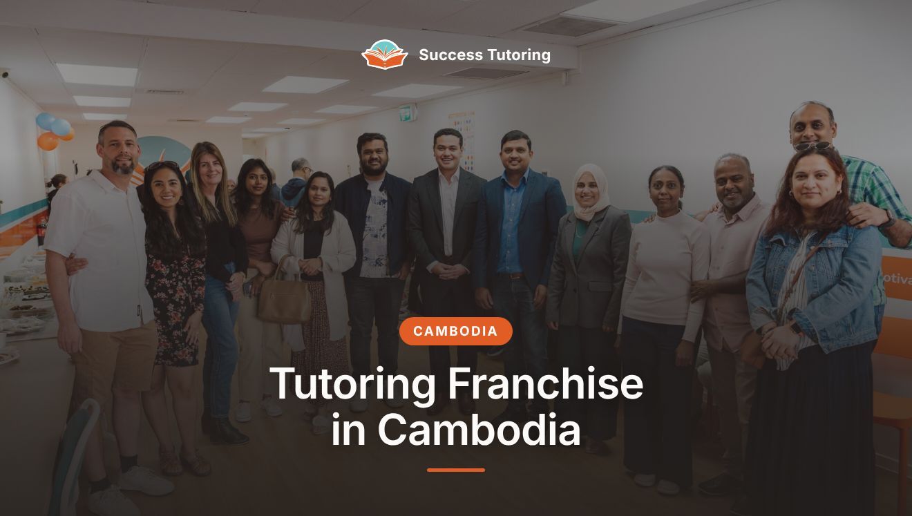 Tutoring Franchise in Cambodia: The Complete 2026 Guide | Success Tutoring Mt Roskill Grand Opening