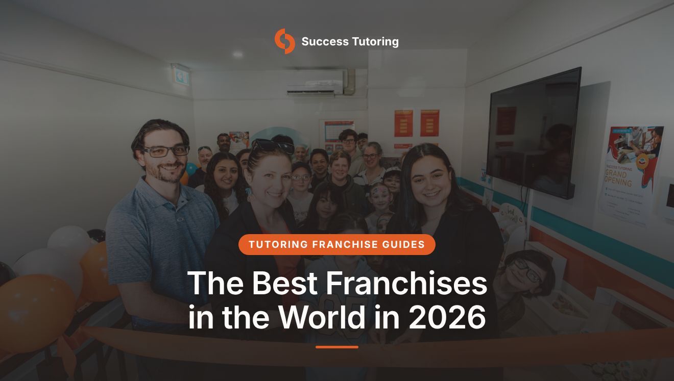 The Best Franchises in the World in 2026 (and Where Tutoring Fits) | Success Tutoring Camden Grand Opening