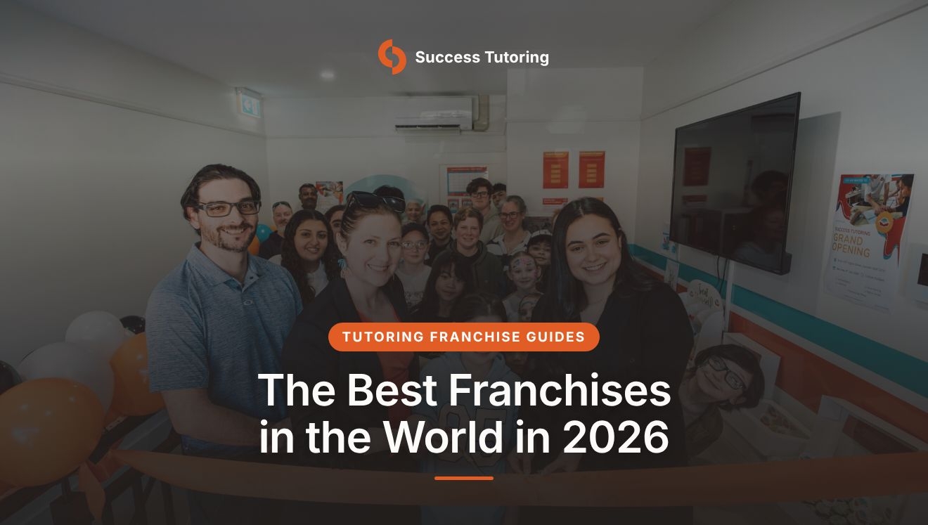 The Best Franchises in the World in 2026 (and Where Tutoring Fits) | Success Tutoring Camden Grand Opening