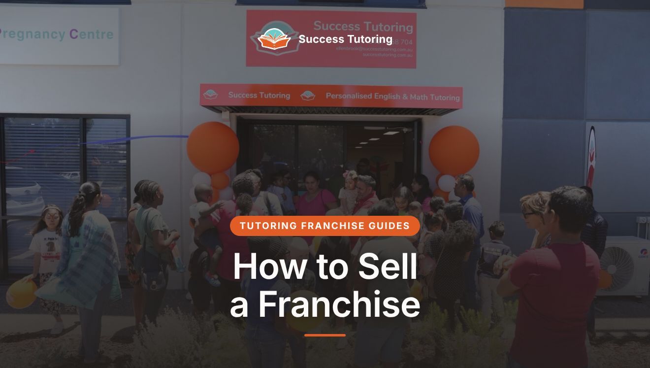 How to Sell a Franchise: Exit Strategy, Transfers and End of Term | A Success Tutoring grand opening