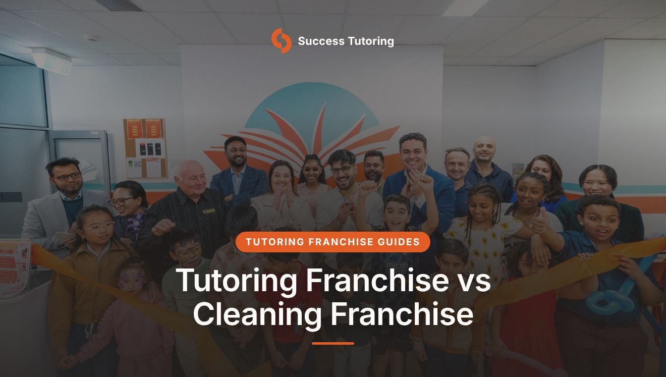 Tutoring Franchise vs Cleaning Franchise: Which Fits Your Goals? | Success Tutoring Caroline Springs Grand Opening