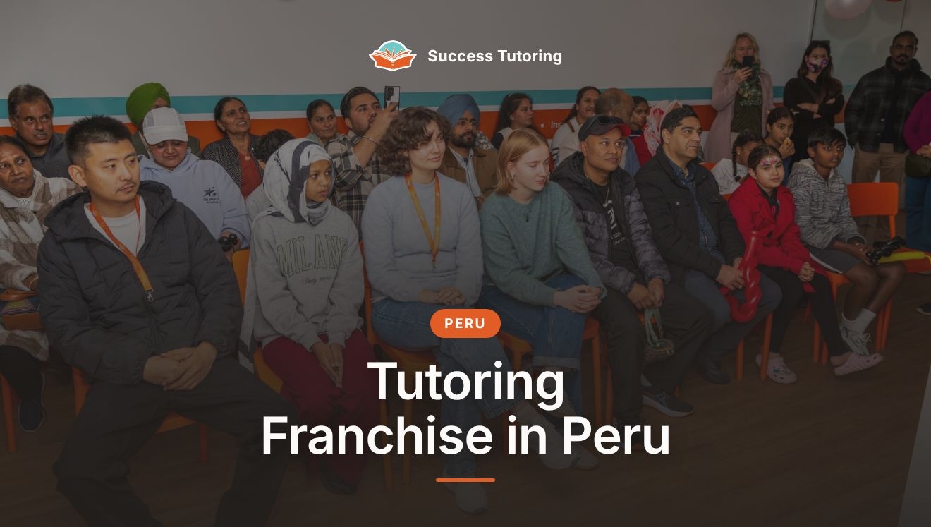 Tutoring Franchise in Peru: The Complete 2026 Guide | Success Tutoring New Lynn Grand Opening
