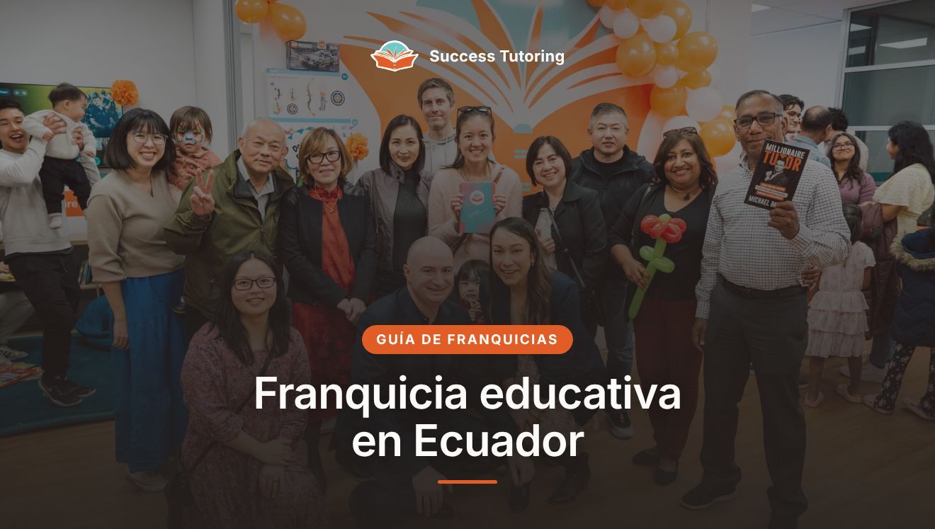 Franquicia educativa en Ecuador: guía completa 2026 para invertir | A Success Tutoring grand opening