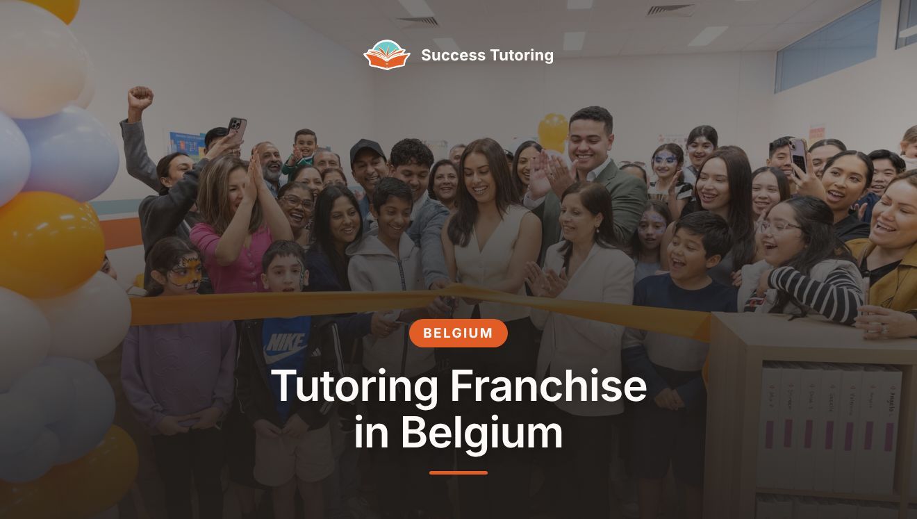 Tutoring Franchise in Belgium: The Complete 2026 Guide | A Success Tutoring grand opening