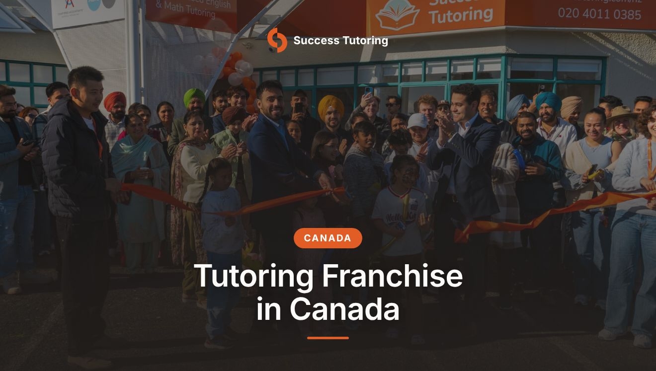Tutoring Franchise in Canada: The Complete 2026 Guide | Success Tutoring New Lynn Grand Opening