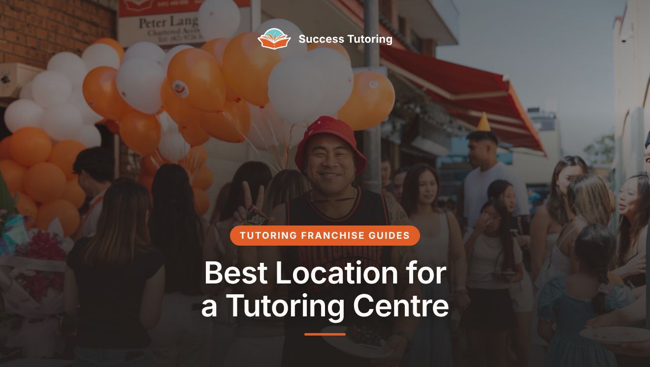 Best Location for a Tutoring Centre: A Site Selection Guide for 2026 | A Success Tutoring grand opening