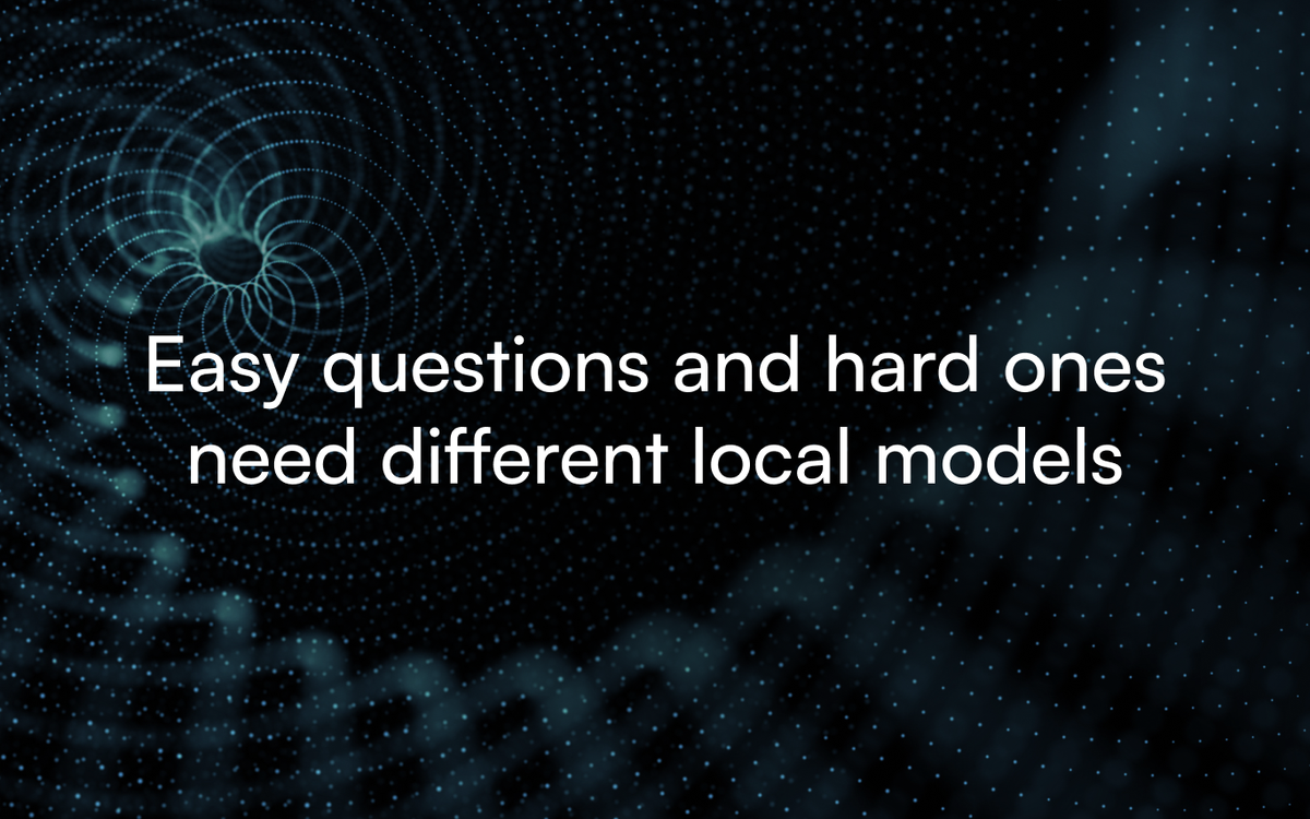 Easy questions and hard one need different local models
