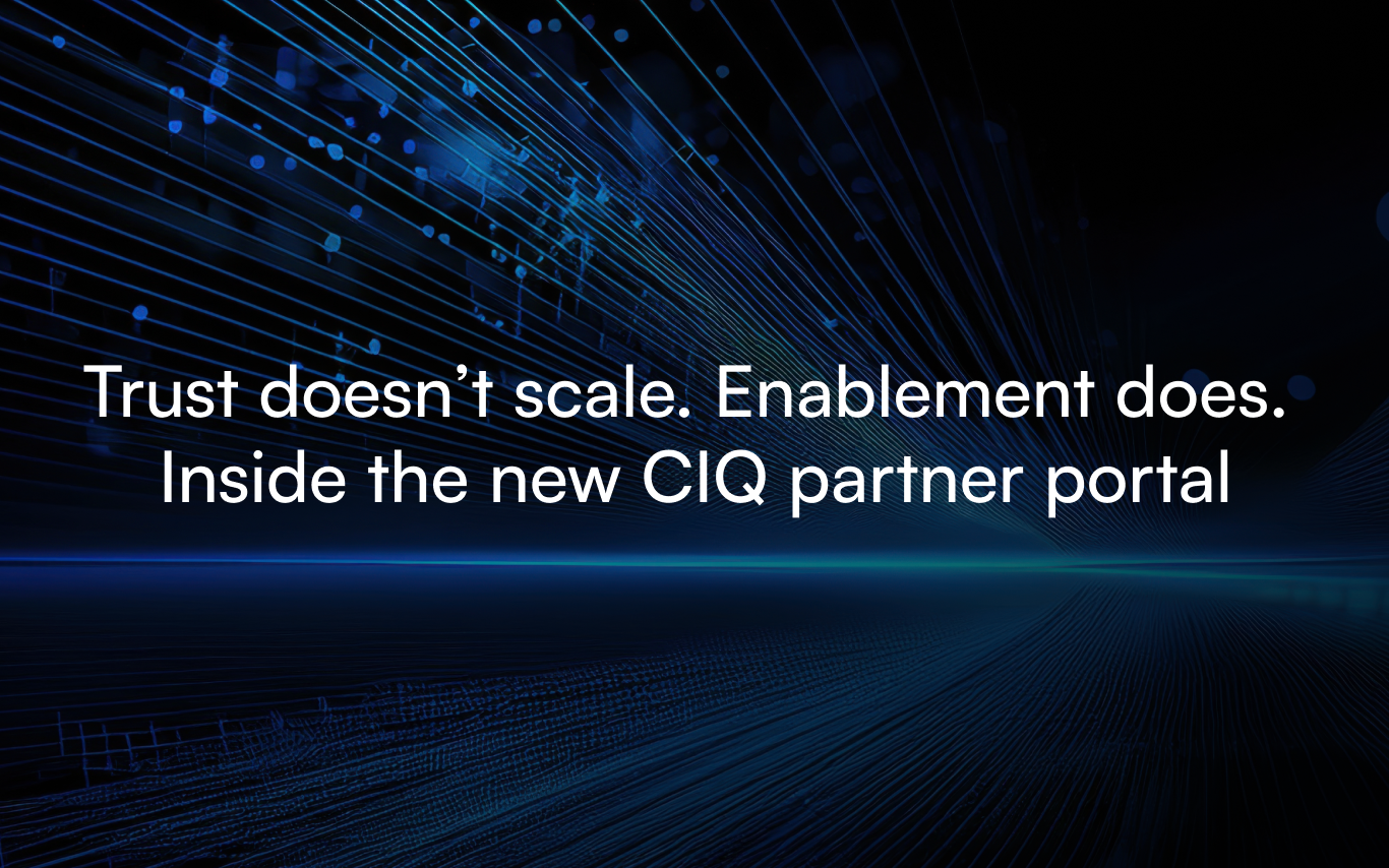 Trust doesn't scale. Enablement does. Inside the new CIQ partner portal