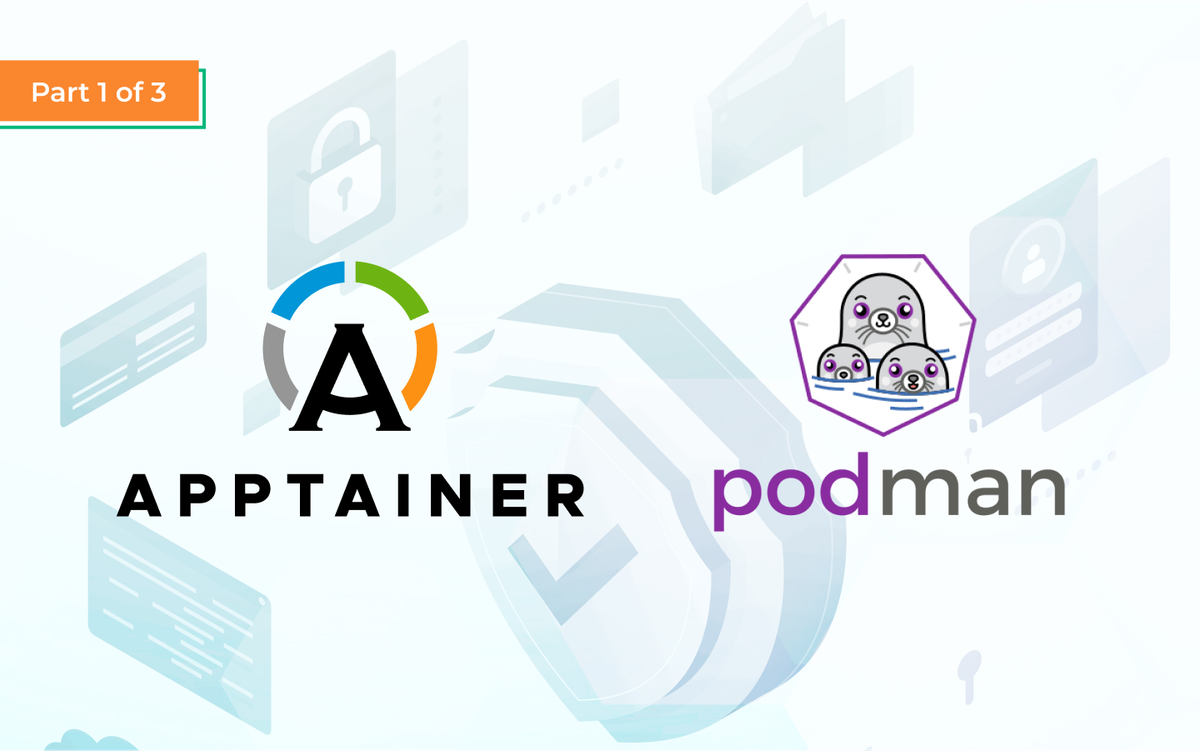 Security Features of Apptainer vs. Rootless Podman: Part 1