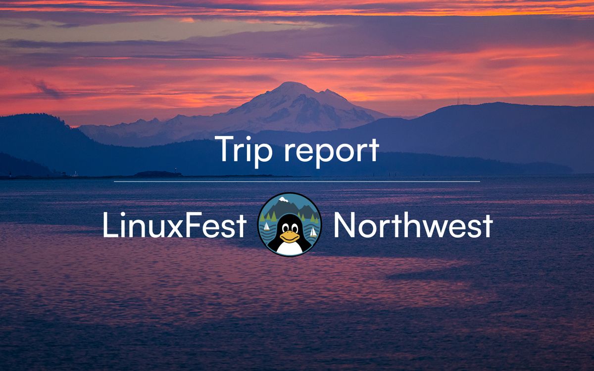LinuxFest Northwest 2026 trip report