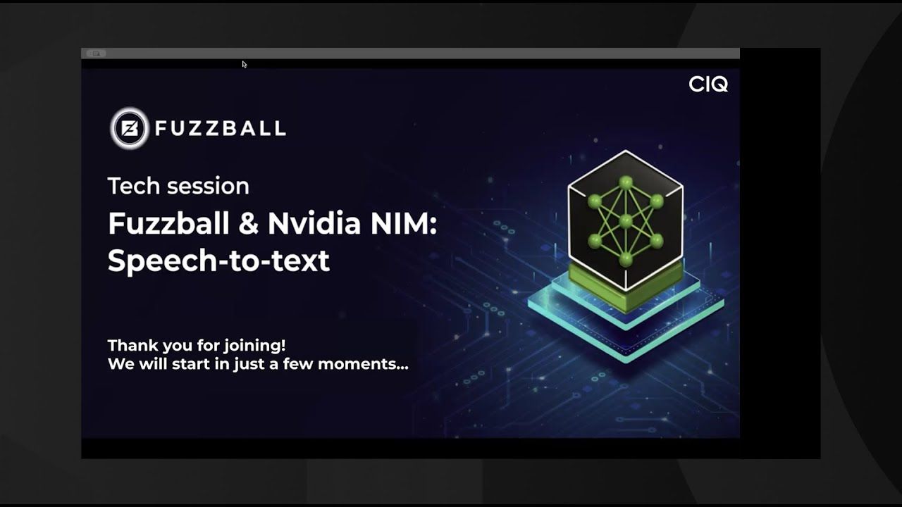 Fuzzball & Nvidia NIM: Speech-to-text Webinar