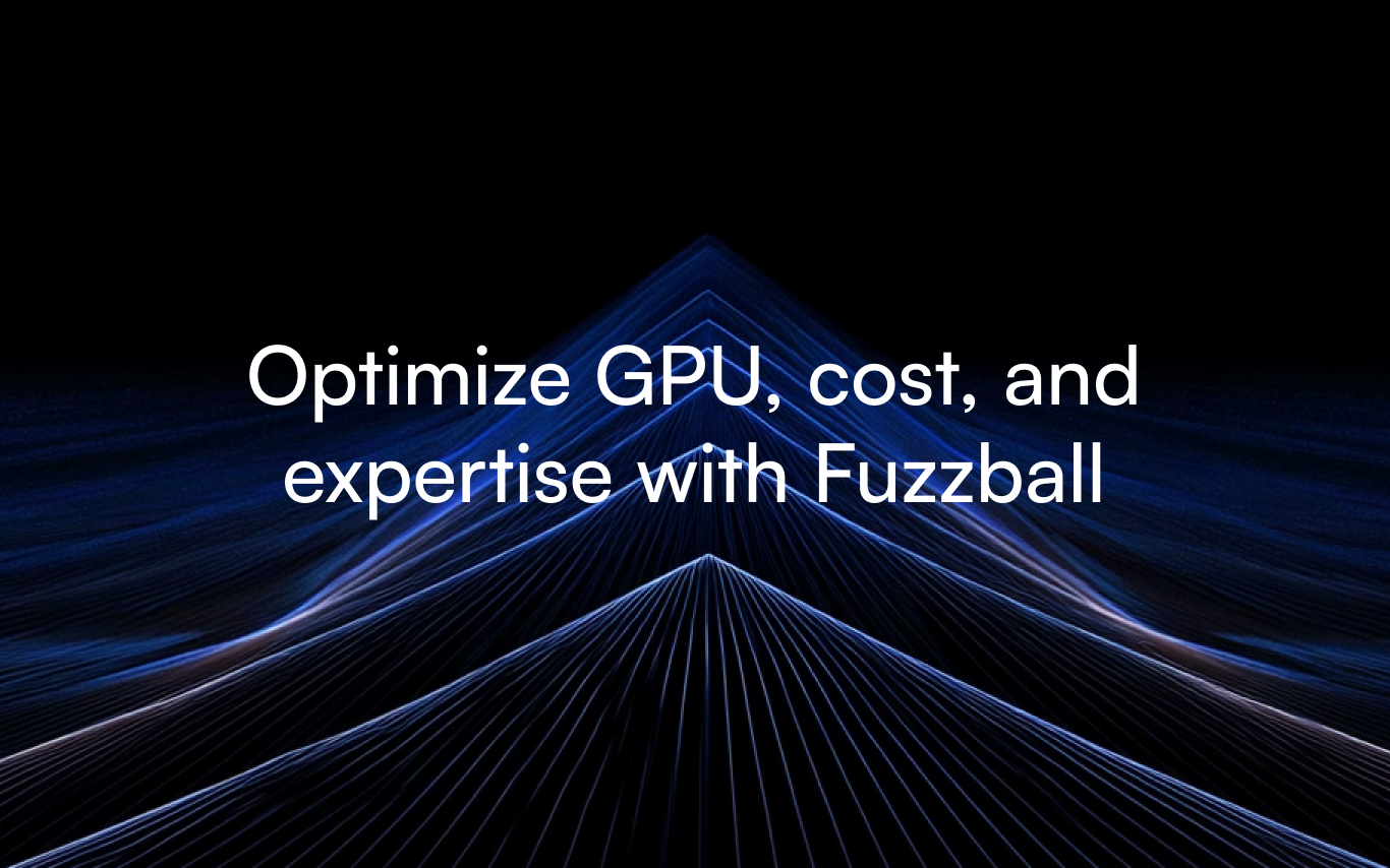 Optimize GPU, cost, and expertise with Fuzzball
