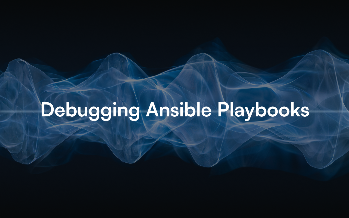 Debugging and troubleshooting Ansible playbooks