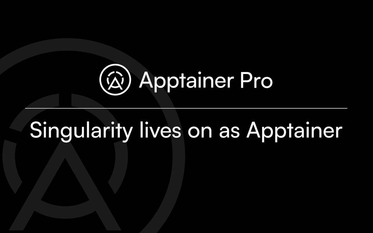 Apptainer Pro | Singularity lives on as Apptainer