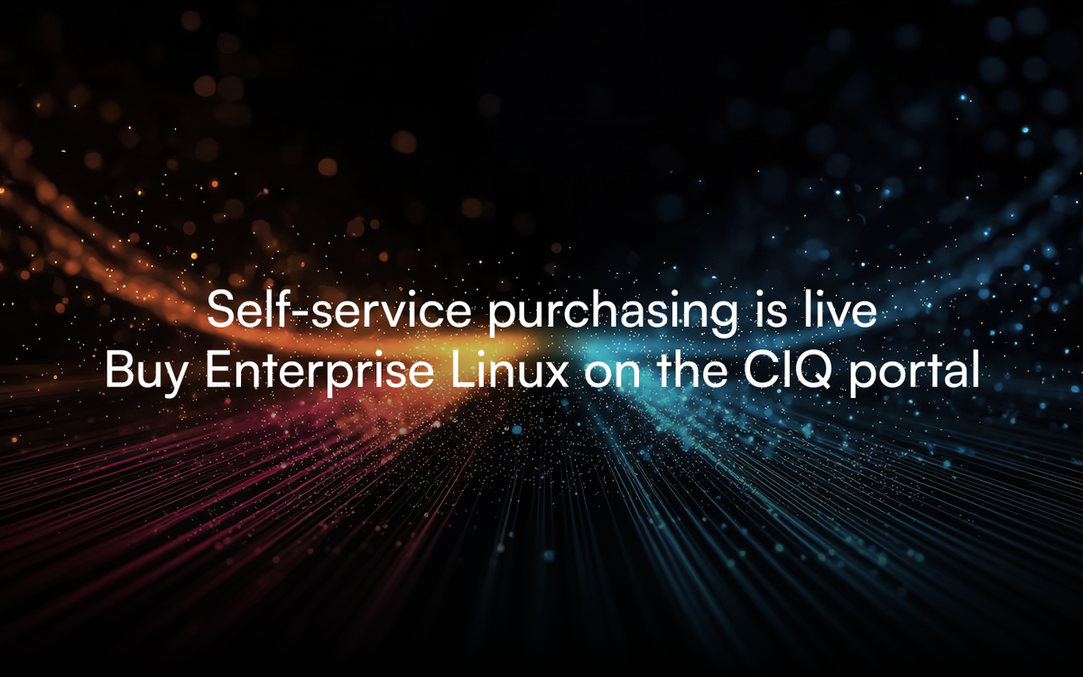 Self-service purchasing is live. Buy Enterprise Linux on the CIQ portal