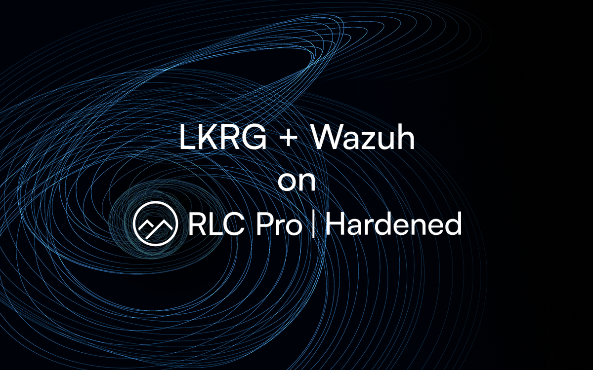Routing LKRG runtime events into Wazuh from RLC Pro Hardened