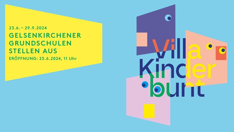 Villa Kinderbunt - Gelsenkirchener Grundschulen stellen aus