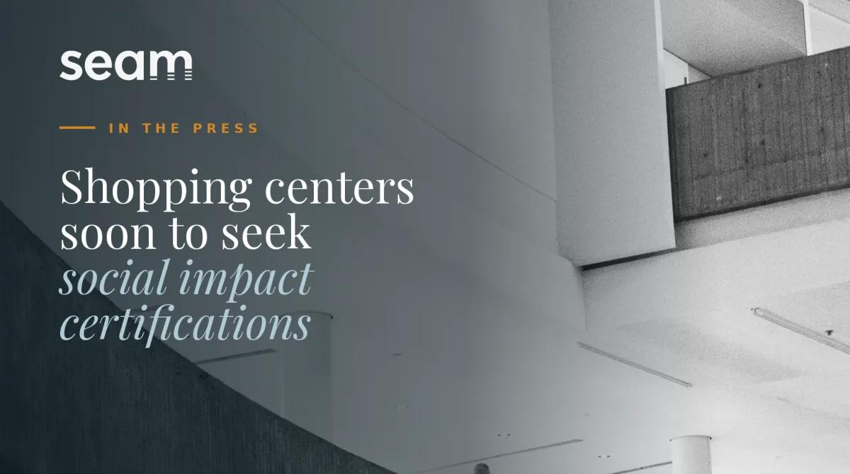 Shopping centers seeking social impact certifications