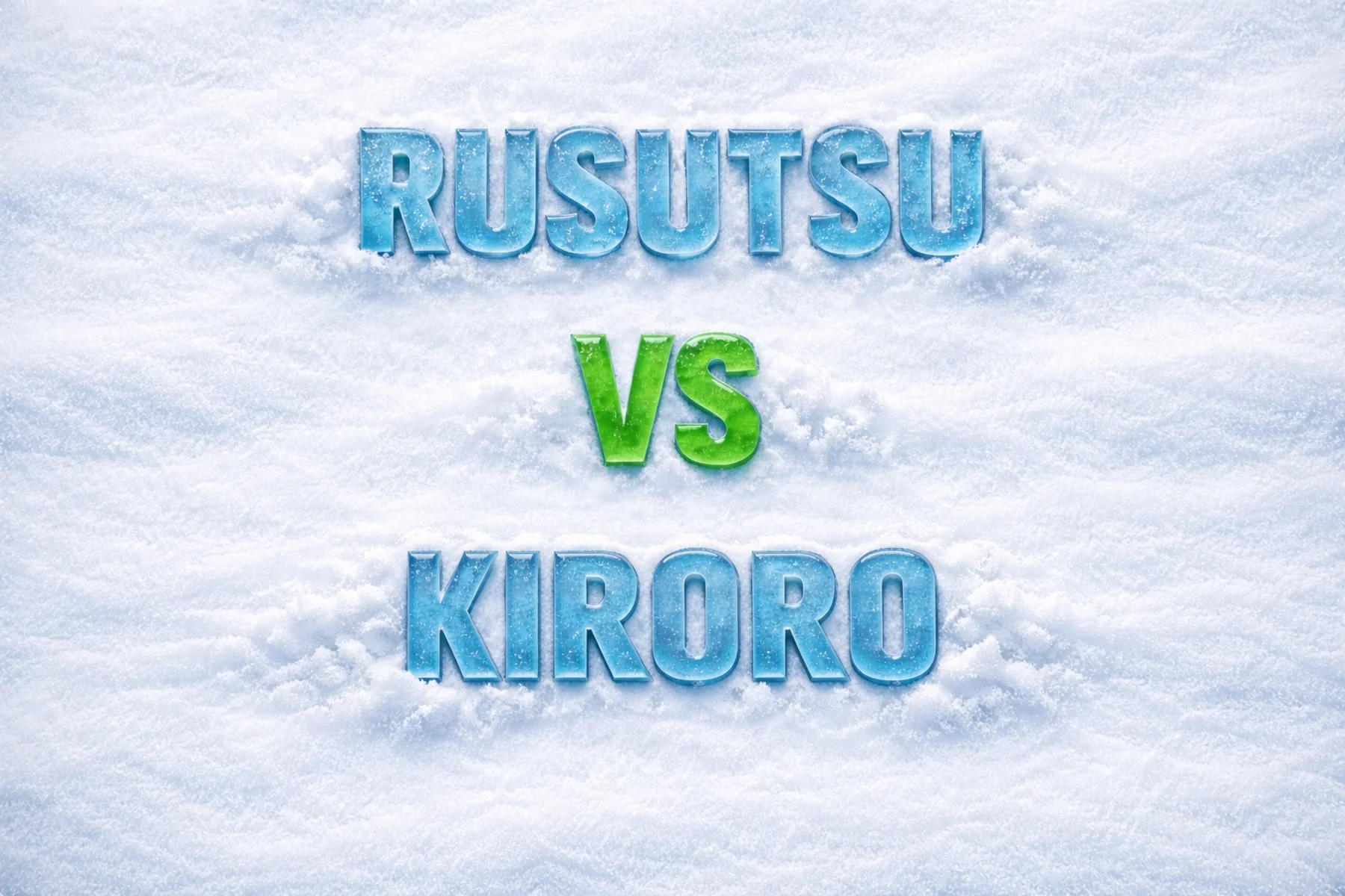 Rusutsu vs Kiroro
