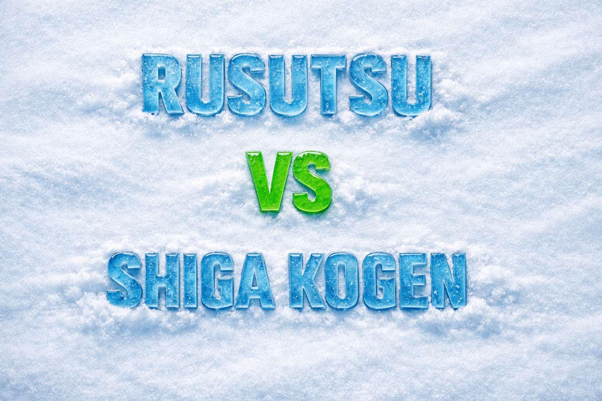 Rusutsu vs Shiga Kogen